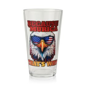 Because 'Murica Pint Glass True